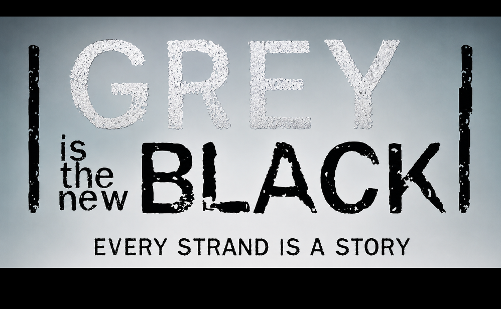 GREY IS THE NEW BLACK