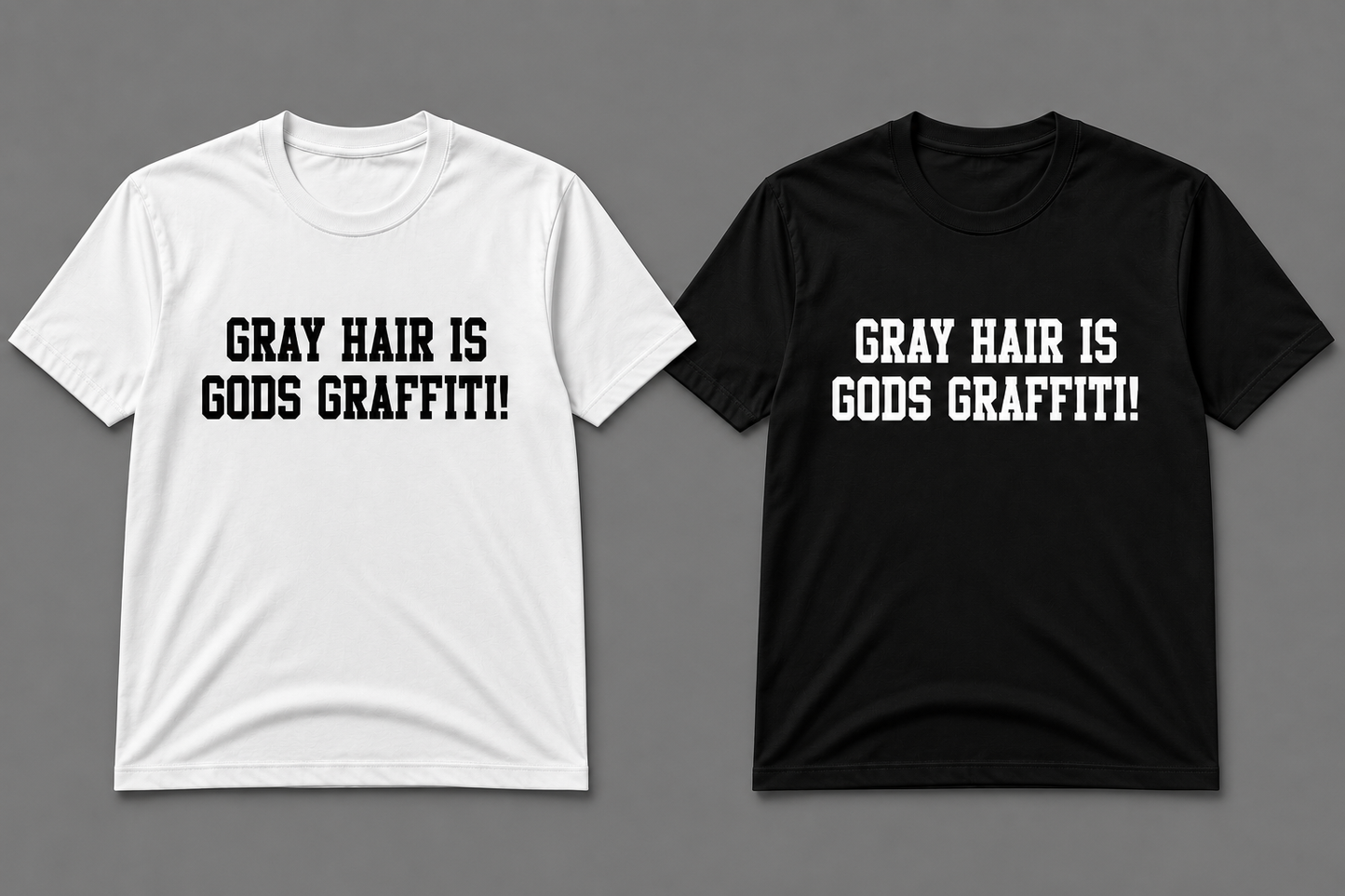 GREY HAIR IS GODS GRAFFITI